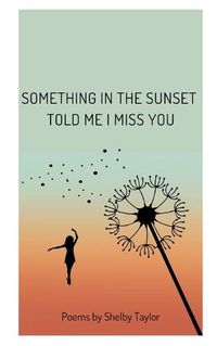 Cover image for Something in the Sunset Told Me I Miss You