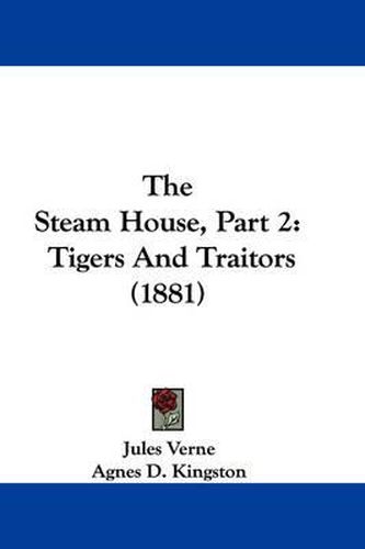 Cover image for The Steam House, Part 2: Tigers and Traitors (1881)