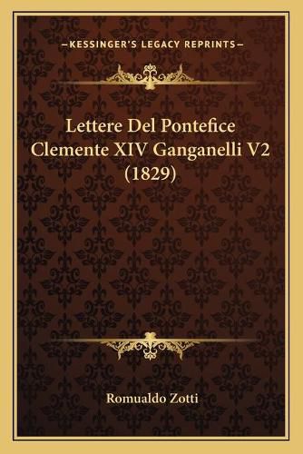 Lettere del Pontefice Clemente XIV Ganganelli V2 (1829)