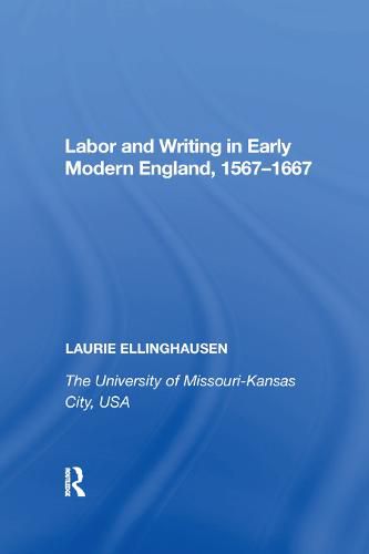 Cover image for Labor and Writing in Early Modern England, 1567-1667