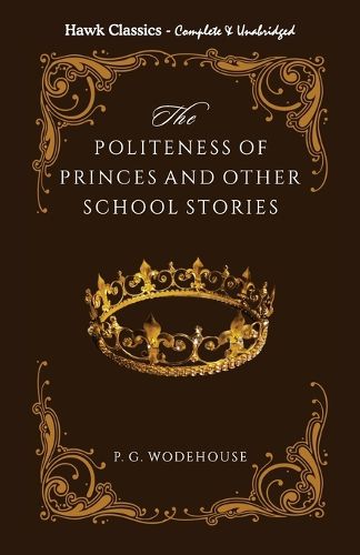 Cover image for The Politeness of Princes And Other School Stories