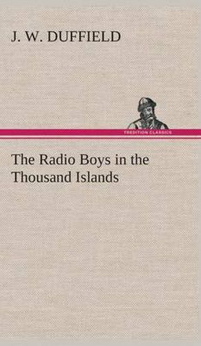 The Radio Boys in the Thousand Islands