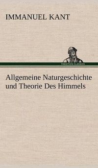 Cover image for Allgemeine Naturgeschichte und Theorie Des Himmels