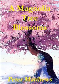 Cover image for A Magnolia Tree Blossoms