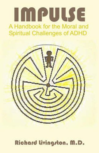 Cover image for Impulse: A Handbook for the Moral and Spiritual Challenges of ADHD