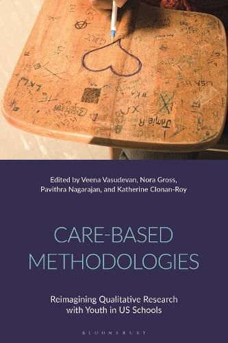 Cover image for Care-Based Methodologies: Reimagining Qualitative Research with Youth in US Schools