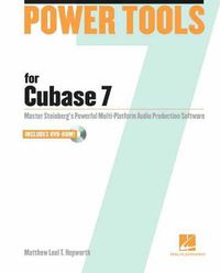 Cover image for Power Tools for Cubase 7: Master Steinberg's Power Multi-platform Audio Production Software