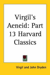 Cover image for Virgil's Aeneid: Vol. 13 Harvard Classics (1909)