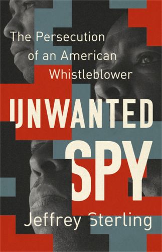 Cover image for Unwanted Spy: The Persecution of an American Whistleblower