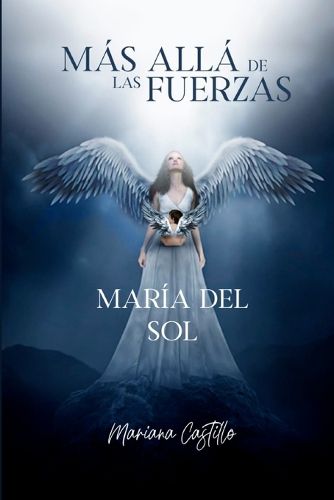 Cover image for Mas alla de las Fuerzas: Maria del Sol