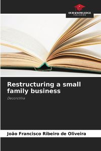 Cover image for Restructuring a small family business