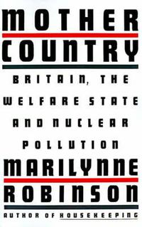 Cover image for Mother Country: Britain, the Welfare State and Nuclear Pollution
