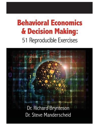 Cover image for Behavioral Economics and Decision Making: 51 Reproducible Exercises