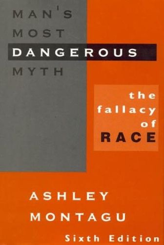 Cover image for Man's Most Dangerous Myth: The Fallacy of Race