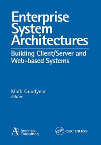 Enterprise System Architectures: Building Client/Server and Web-based Systems