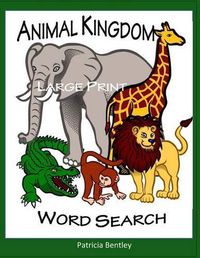 Cover image for Animal Kingdom Large Print Word Search