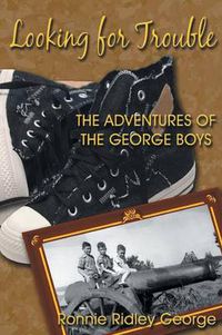 Cover image for Looking for Trouble: The Adventures of the George Boys
