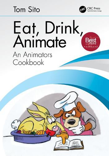 Eat, Drink, Animate: An Animators Cookbook