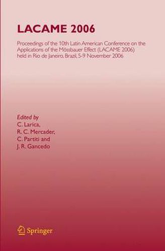 Cover image for LACAME 2006: Proceedings of the 10th Latin American Conference on the Applications of the Moessbauer Effect, (LACAME 2006) held in Rio de Janeiro City, Brazil, 5-9 November 2006