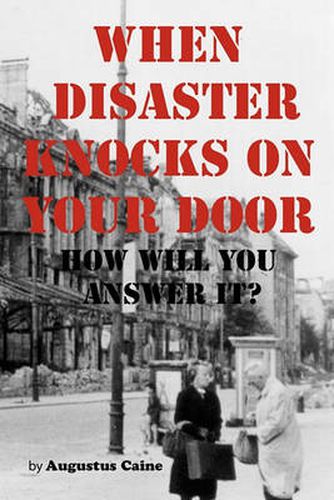 Cover image for When Disaster Knocks on Your Door How Will You Answer It?