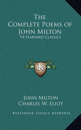 The Complete Poems of John Milton: V4 Harvard Classics