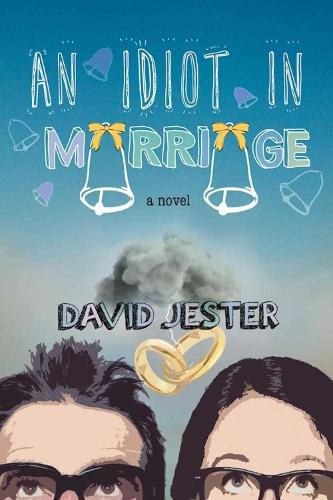 Cover image for An Idiot in Marriage: A Novel