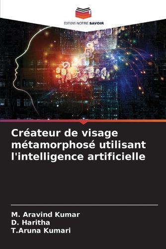 Cover image for Createur de visage metamorphose utilisant l'intelligence artificielle