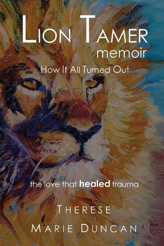 Cover image for LION TAMER MEMOIR How It All Turned Out