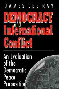 Cover image for Democracy and International Conflict: An Evolution of the Democratic Peace Proposition