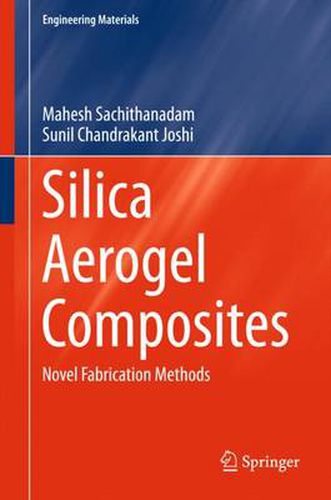 Cover image for Silica Aerogel Composites: Novel Fabrication Methods