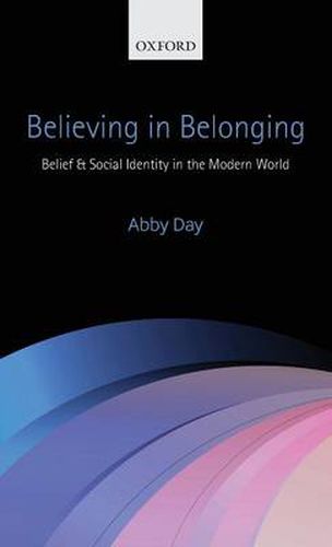 Cover image for Believing in Belonging: Belief and Social Identity in the Modern World