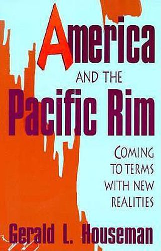 Cover image for America and the Pacific Rim: Coming to Terms with New Realities