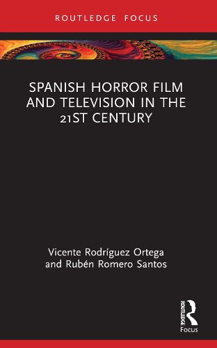 Cover image for Spanish Horror Film and Television in the 21st Century