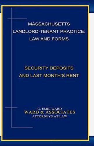 Cover image for Massachusetts Landlord-Tenant Practice: Law and Forms: -Security Deposits and Last Month's Rent