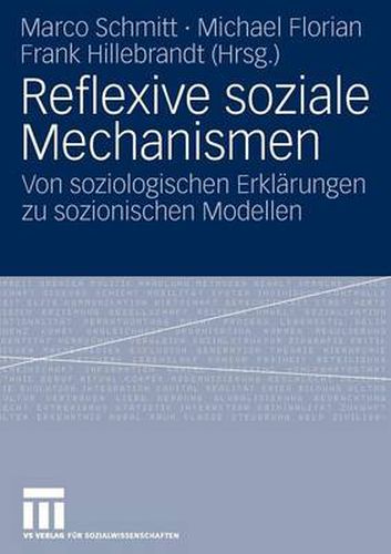 Reflexive soziale Mechanismen: Von soziologischen Erklarungen zu sozionischen Modellen