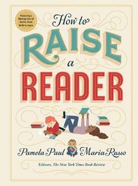 Cover image for How to Raise a Reader