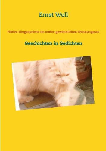 Cover image for Fiktive Tiergesprache im ausser-gewoehnlichen Wohnungszoo: Geschichten in Gedichten