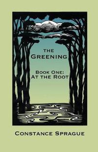 Cover image for The Greening: At the Root
