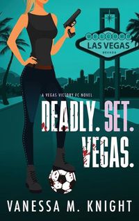 Cover image for Deadly. Set. Vegas.