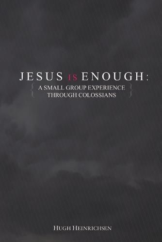 Jesus is Enough: A Small Group Experience Through Colossians