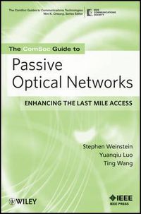 Cover image for The ComSoc Guide to Passive Optical Networks: Enhancing the Last Mile Access