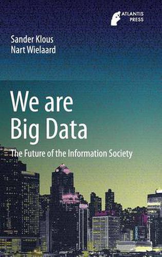 Cover image for We are Big Data: The Future of the Information Society