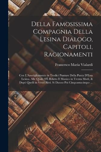 Cover image for Della Famosissima Compagnia Della Lesina Dialogo, Capitoli, Ragionamenti