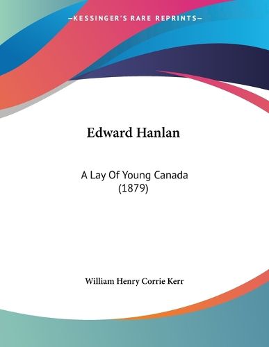 Cover image for Edward Hanlan: A Lay of Young Canada (1879)