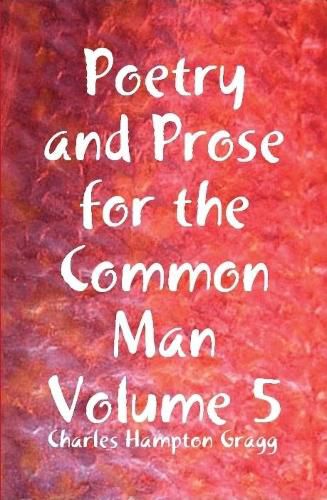 Poetry and Prose for the Common Man Volume 5