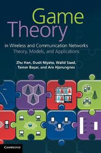 Cover image for Game Theory in Wireless and Communication Networks: Theory, Models, and Applications