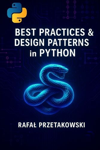 Cover image for Best Practices and Design Patterns in Python