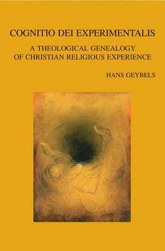 Cover image for Cognitio Dei Experimentalis: A Theological Genealogy of Christian Religious Experience