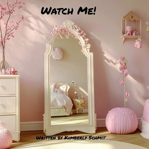 Cover image for Watch Me!