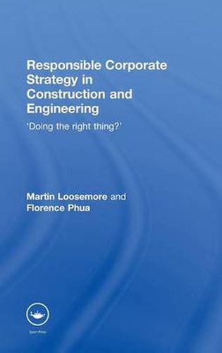 Cover image for Responsible Corporate Strategy in Construction and Engineering: Doing the Right Thing?